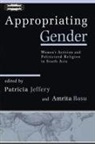 Amrita Basu, Patricia Jeffery - Appropriating Gender