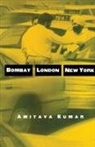 Amitava Kumar, Kumar Amitava - Bombay--London--New York