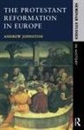 Andrew Johnston - The Protestant Reformation in Europe