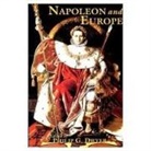 Philip G Dwyer, Philip G. Dwyer, Philip G Dwyer - Napoleon and Europe
