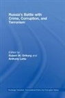 Anthony Latta, Robert Orttung, Anthony Latta, Latta Anthony, Robert Orttung, Orttung Robert - Russia's Battle with Crime, Corruption and Terrorism