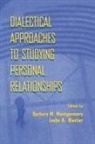 Leslie A Baxter, Leslie A. Baxter, Baxter Leslie A., Barbara M Montgomery, Barbara M. Montgomery, Montgomery Barbara M. - Dialectical Approaches to Studying Personal Relationships