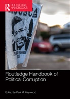 Paul M. Heywood, Paul Heywood, Heywood Paul - Routledge Handbook of Political Corruption