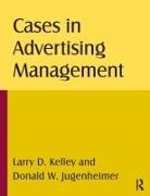 Donald W Jugenheimer, Larry D Kelley, Larry D. Jugenheimer Kelley - Cases in Advertising Management
