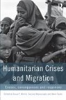 Susan Martin, Ab Taylor, Sanjula S. Weerasinghe, Susan Martin, Susan F Martin, Susan F. Martin... - Humanitarian Crises and Migration