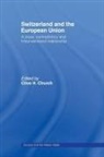 Clive H Church, Clive H. Church - Switzerland and the European Union: A Close, Contradictory and Misund