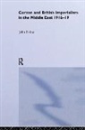 John Fisher - Curzon and British Imperialism in the Middle East, 1916-1919