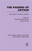 Christopher Baswell, William Sharpe - The Passing of Arthur