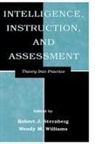 Robert J Sternberg, Robert J. Sternberg, Sternberg Robert J., Wendy M Williams, Wendy M. Williams, Williams Wendy M. - Intelligence, Instruction, and Assessment