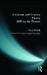 Chris Baldick - Criticism and Literary Theory from 1890 to the Present