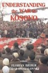 Florian Bieber, Zidas Daskalovski - Understanding the War in Kosovo