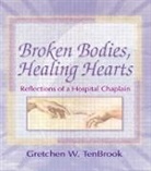 Harold G Koenig, Gretchen Tenbrook, Gretchen W. Tenbrook - Broken Bodies, Healing Hearts