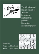 Roger Macdonald Blench, Roger Blench, Blench Roger, Kevin MacDonald - The Origins and Development of African Livestock