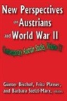 Gunter (EDT)/ Plasser Bischof, Fritz Plasser - New Perspectives on Austrians and World War II