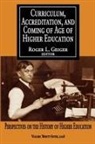 Roger L. (EDT) Geiger, Roger L Geiger - Curriculum, Accreditation, and Coming of Age in Higher Education