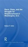 Nelson F Kofie, Nelson F. Kofie - Race, Class, and the Struggle for Neighborhood in Washington, DC