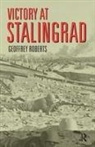 Geoffrey Roberts - Victory at Stalingrad