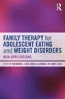 Daniel Le Grange, Le Grange Daniel, James Lock, Lock James, Katharine L Loeb, Katharine L. Loeb... - Family Therapy for Adolescent Eating and Weight Disorders