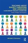 Michelle D Devereaux, Michelle D. Devereaux, Devereaux Michelle D. - Teaching About Dialect Variations Language in Secondary English