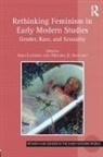 Ania Sanchez Loomba, Ania Loomba, Melissa E Sanchez - Rethinking Feminism in Early Modern Studies