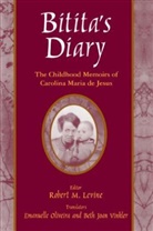 Robert M Levine, Robert M. Levine, Levine Robert M., Carolina Maria De Jesus, Emanuelle Oliveira, Oliveira Emanuelle... - Bitita's Diary: The Autobiography of Carolina Maria de Jesus