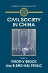 Timothy Brook, B Michael Frolic, B. Michael Frolic - Civil Society in China
