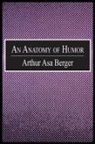 Arthur Asa Berger - An Anatomy of Humor