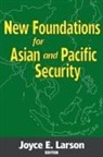 Joyce E Larson, Joyce E. Larson - New Foundations for Asian and Pacific Security