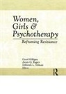 Carol Gilligan, Annie G Rogers, Deborah L Tolman, Carol Gilligan, Annie G Rogers - Women, Girls & Psychotherapy