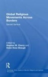 Stephen M. Ebaugh Cherry, Stephen M Cherry, Stephen M. Cherry, Helen Rose Ebaugh - Global Religious Movements Across Borders