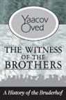 Yaacov Oved, Yaacov/ Berris Oved - Witness of the Brothers