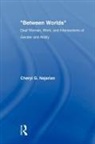 Cheryl G Najarian, Cheryl G. Najarian, Najarian Cheryl G. - 'Between Worlds'