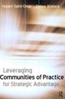 Hubert Saint-Onge, Saint-Onge Hubert, D Wallace, Debra Wallace - Leveraging Communities Of Practice For Strategic Advantage