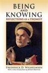 Frederick D Wilhelmsen, Frederick D. Wilhelmsen, Wilhelmsen Frederick D. - Being and Knowing