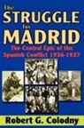 Robert Colodny, Robert G Colodny, Robert G. Colodny, Luey Beth - The Struggle for Madrid