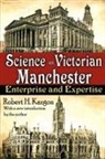 Robert Kargon, Robert/ Kargon Kargon, William T Golden, Robert Kargon - Science in Victorian Manchester