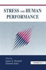 James E. Driskell, Eduardo Salas, James E Driskell, James E. Driskell, Driskell James E., Eduardo Salas - Stress and Human Performance