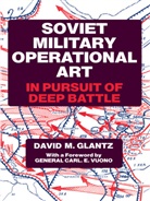Colonel David M Glantz, Colonel David M. Glantz, Glantz Colonel David M. - Soviet Military Operational Art