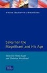 I M Kunt, I Metin Kunt, I. Metin Kunt, Christine Woodhead - Suleyman the Magnificent and His Age
