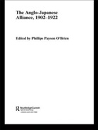 Phillips P O' Brien, Phillips O'Brien - The Anglo-Japanese Alliance 1902-1922