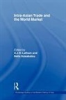A.J.H. Latham, Heita Kawakatsu, A J H Latham, A. J. H. Latham - Intra-Asian Trade and the World Market