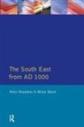 Peter Brandon, C B Phillips, Brian Short, J H Smith - The South East from 1000 Ad