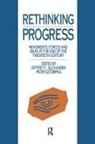 Jeffrey C Alexander, Jeffrey C. Alexander, Piotr Sztompka, Sztompka Piotr, Jeffrey C Alexander, Jeffrey C. Alexander... - Rethinking Progress