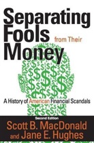 Scott B MacDonald, Scott B. MacDonald, Scott B. Hughes Macdonald - Separating Fools From Their Money