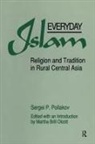 Martha Brill Olcott, Olcott Martha Brill, Sergei P Poliakov, Sergei P. Poliakov, Poliakov Sergei P. - Everyday Islam