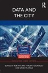Rob Kitchin, Kitchin Rob, Tracey P Lauriault, Tracey P. Lauriault, Lauriault Tracey P., Gavin McArdle... - Data and the City