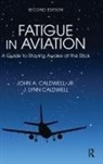 J Lynn Caldwell, J. Lynn Caldwell, John Caldwell, John A. Caldwell, Caldwell J. Lynn - Fatigue in Aviation