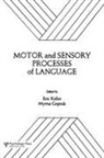 Myrna Gopnik, Gopnik Myrna, Eric Keller, Keller Eric - Motor and Sensory Processes of Language
