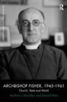 Andrew Chandler, Dr. Andrew Chandler, David Hein - Archbishop Fisher, 1945-1961