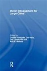 Cecilia Tortajadad, Asit Biswas, Asit K Biswas, Asit K. Biswas, Biswas Asit, Jan Lundqvist... - Water Management for Large Cities